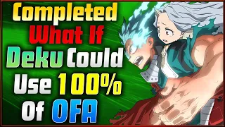 What If Deku Could Use 100% Of One For All Completed