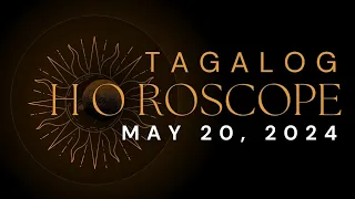MAY 20, 2024 | DAILY HOROSCOPE | Tagalog Horoscope | Lucky Colors | Lucky Numbers | Boy Zodiac