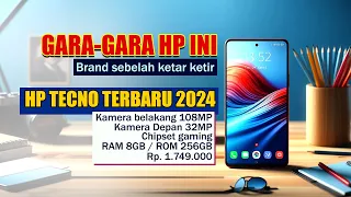 5 HP TECNO TERBARU DI TAHUN 2024 DAN HARGANYA