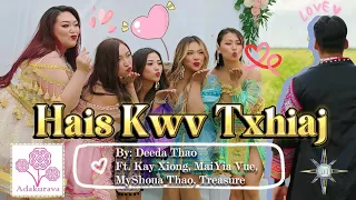 Hais Kwv Txhiaj - Deeda Thao FT. Kay Xiong, Mai Yia Vue, MyShoua Thao, Treasure.