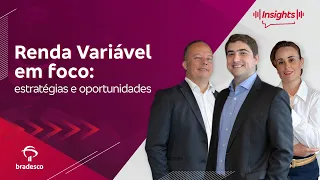 Estratégias e oportunidades na Renda Variável | Podcast Insights