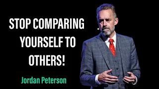 Stop Comparing Yourself To Others - Jordan Peterson