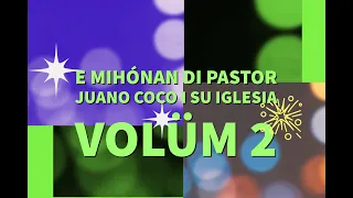 E mihónan di pastor Juano Coco i su iglesia resusita volüm 2
