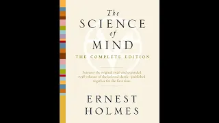 The Science of Mind by Ernest Holmes | Full AudioBook