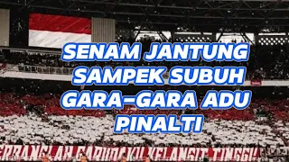 VLOGBALL❗❗REACTION SEPORTER TIMNAS INDONESIA BIKIN SENAM JANTUNG SAMPEK ADU PINALTI