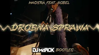 Magiera Feat. Sobel - Drobna Zabawa [DJ MAROX BOOTLEG] !PREMIERA 2021!