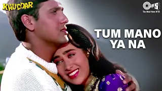 Tum Mano Ya Na Mano - Khuddar - Govinda & Karisma Kapoor - Full Song