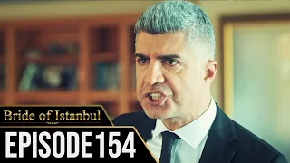 Bride of Istanbul - Episode 154 (English Subtitles) | Istanbullu Gelin