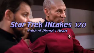 Star Trek INtakes: Faith of Picard's Heart