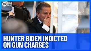 Hunter Biden Indicted On Gun Charges After Plea Deal Collapses | 10 News First