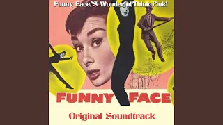 Funny Face / 'S Wonderful / Think Pink! (Themes from "Funny Face" Original Soundtrack)
