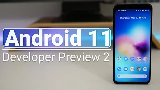 Android 11 Developer Preview 2 - What's New?