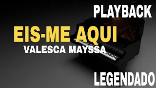 Eis-Me Aqui [ PLAYBACK LEGENDADO ] Valesca Mayssa