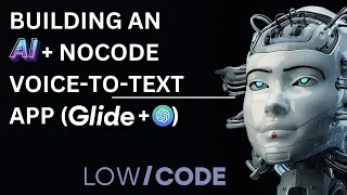 Building an AI + nocode voice-to-text app (Glide + OpenAI)