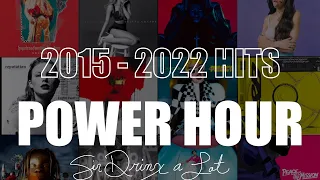 2015-2022 Hits Power Hour | Sir Drinx A Lot