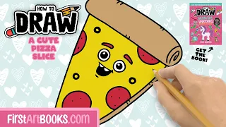 How To Draw A Cute Pizza Slice 🍕 Step-by-Step Drawing Tutorial | FirstArtBooks.com