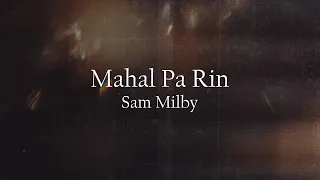 Mahal Pa Rin - Sam Milby (Lyric Video)