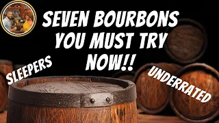 Seven Bourbons you MUST TRY NOW