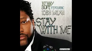 Kenny Dope feat. Josh Milan - Stay With Me (Kenny Dope Main Mix)