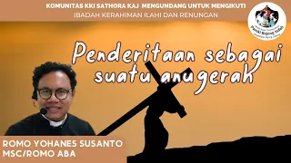 ROMO ABA  ; MENERIMA PENDERITAAN SEBAGAI SUATU ANUGERAH