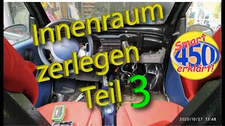 Smart fortwo 450 Innenraum zerlegen Teil 3   Smart Demontage Smart zerlegen