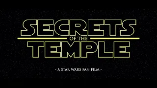 DOCUMENTARY of "Secrets of the Temple: A Star Wars Fan Film"