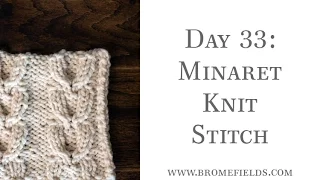 Day 33 : Minaret Knit Stitch : #100daysofknitstitches