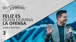 Feliz es quien domina la ofensa (3/7) - Danilo Montero - 18 Agosto 2018