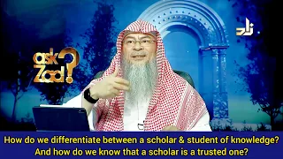 How to know if a Scholar is trusted one? How to differentiate between Student of Knowledge & Scholar