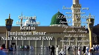 Selawat Dan Salam Keatas Junjungan Besar Nabi Muhammad SAW