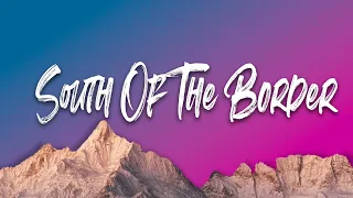 South Of The Border - Ed Sheeran (feat Camila Cabello - Cardi B) [Vietsub + Lyrics]