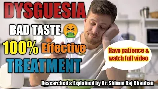 DYSGUESIA | BAD METALLIC TASTE | 100% EFFECTIVE TREATMENT | MUST KNOW | Explained by Dr Shivam