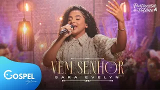 Sara Evelyn | Vem Senhor [Lyric Vídeo]