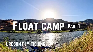 FLOAT CAMP part 1: Oregon Fly Fishing