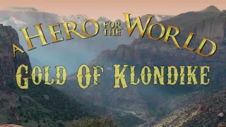 A HERO FOR THE WORLD - Gold of Klondike (Power Version) (Fan Lyric Video)