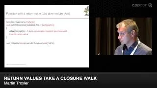 CppCon 2014: Lightning Talks - Martin Troxler "Return Values Take A Closure Walk"