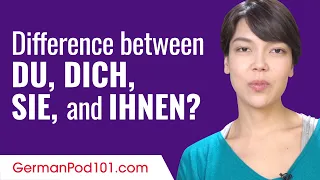 Ask a German Teacher - What are the differences between du, dich, Sie, and Ihnen?