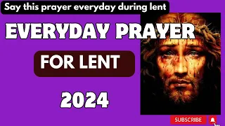 Everyday Prayer for Lent 2024|| Say this prayer everyday during this Lenten Season 🙏