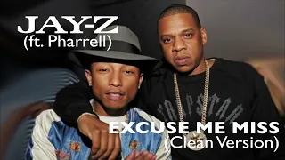 JAY-Z (ft. Pharrell) - Excuse Me Miss (Clean Version)[HQ Audio]