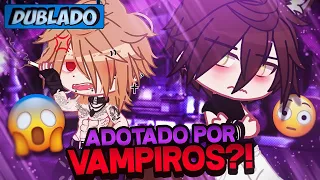 [DUBLADO] Adotado Por... VAMPIROS?! 😱 🦇 | Mini Série | Gacha Life