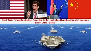 Mark Esper Peringatkan Beijing " Amerika Serikat tidak akan bisa dihentikan oleh siapa pun di LCS "