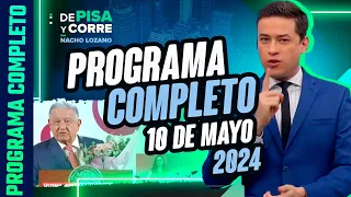 DPC con Nacho Lozano | Programa completo del 10 de mayo de 2024