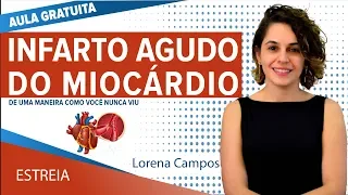 AULA GRATUITA - Infarto Agudo do Miocárdio de uma maneira como você nunca viu! | Prof. Lorena Campos