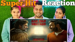 Aisa Main Shaitaan Song | Aisa Main Shaitaan Song Reaction