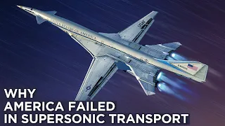 Why the Boeing 2707 SST Failed
