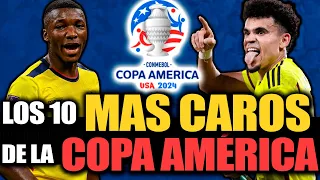 Los 10 JUGADORES MAS CAROS de la COPA AMÉRICA 2024 | Luís Díaz, Moisés Caicedo, Julián Álvarez, Etc.