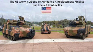 The US Army is about to announce a replacement finalist for the M2 Bradley IFV