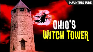 Ohio's Witch Tower (1940) - Are the Legends True | Haunting Tube