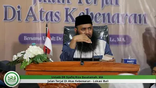 Jalan Terjal Di Atas Kebenaran - Ustadz DR Syafiq Riza Basalamah MA