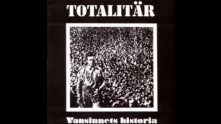 Totalitär- Vansinnets Historia EP - 1998 - (Full Album)